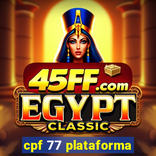 cpf 77 plataforma